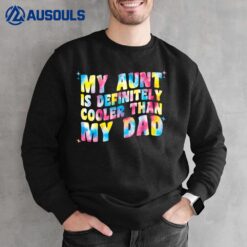 Kids My Aunt Is Definitely Cooler Than My Dad Girl Kids Aunt Love Sweatshirt