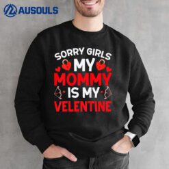 Kids Sorry Girls Mommy Is My Valentine Toddler Boy Valentines Day Sweatshirt