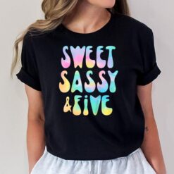 Kids Sweet Sassy and Five 5th Birthday Girl Tie Dye 5 Year Old T-Shirt