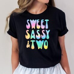 Kids Sweet Sassy and Two 2nd Birthday Girl Tie Dye 2 Year Old T-Shirt