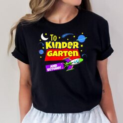 Kids To Infinity And Beyond Back To School Kindergarten Boys Girl T-Shirt