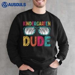 Kindergarten Dude Funny First Day Back To School Student Sweatshirt