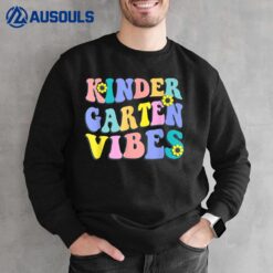 Kindergarten Vibes First Day Back to School Teacher Students_1 Sweatshirt