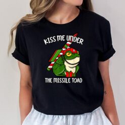 Kiss Me Under The Missile Toad Funny Christmas Holiday Joke T-Shirt