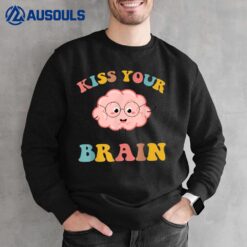 Kiss Your Brain Sped Teacher Appreciation Back To School Sweatshirt