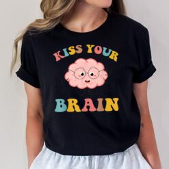 Kiss Your Brain Sped Teacher Appreciation Back To School T-Shirt