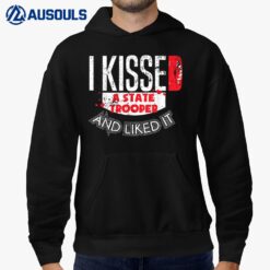 Kissed State Trooper Liked It State Police Hoodie