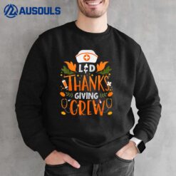 L&D Thanksgiving Nurse Crew Thanksgiving Labor And Delivery Sweatshirt