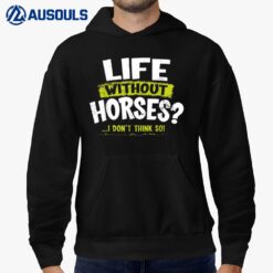 La Imprints Life Without Horses I DonT Think So Hoodie