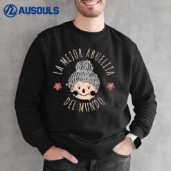 La Mejor Abuelita Del Mundo Sweatshirt