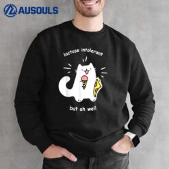 Lactose Intolerant But Oh Well Funny Cute Cat Sweatshirt