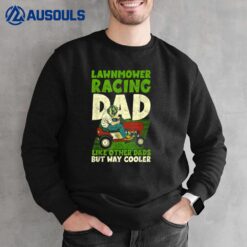 Lawn Mower Racing Dad Like Other Dads Sweatshirt