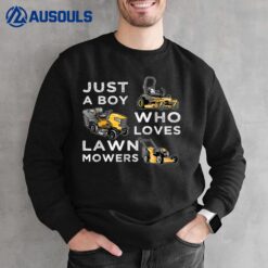Lawn Mowing Lover for Kids Just a Boy Who Loves Lawn Mowers Sweatshirt