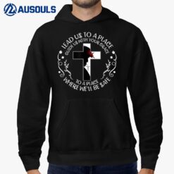 Lead us to a place guide us with your grace to a place jesus Hoodie