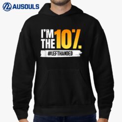 Left Handed - I'm the 10 Percent Lefty Hoodie