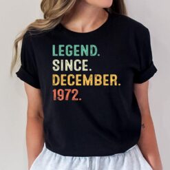 Legend Since December 1972 50th Birthday Gifts 50 Years Old T-Shirt
