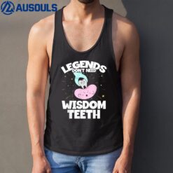 Legends Don't Need Wisdom th Patient Wisdom Tooth Tank Top