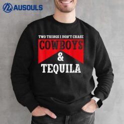 Leopard 2 Things I Don't Chase Cowboys & Tequila Western Sweatshirt