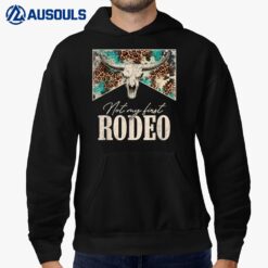 Leopard Bull Skull Western Life Country Not My First Rodeo Hoodie