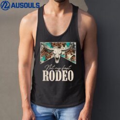 Leopard Bull Skull Western Life Country Not My First Rodeo Tank Top