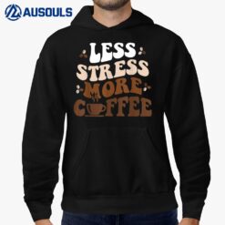 Less Stress More Coffee Hoodie