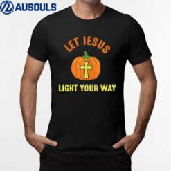 Let Jesus Light Your Way Pumpkin Thanksgiving Christian T-Shirt