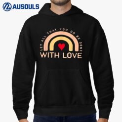 Let all that you do be done with love Hoodie