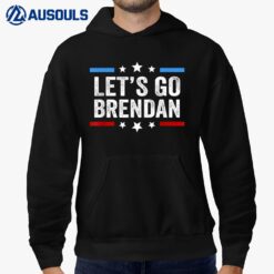 Let's Go Brendan My Name Is Brendan Not Brandon Quote Hoodie