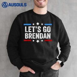 Let's Go Brendan My Name Is Brendan Not Brandon Quote Sweatshirt