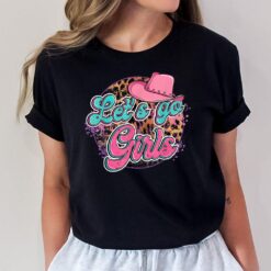 Lets Go Girls Western Cowgirl Hat Bachelorette Bridal Party T-Shirt