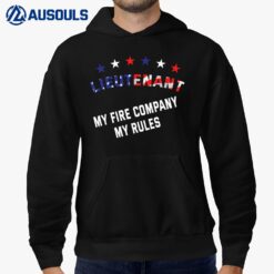 Lieutenant  My Fire Company My Rules Firefighter Hoodie
