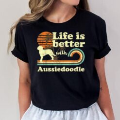 Life Better Aussiedoodle Vintage Dog Mom Dad T-Shirt