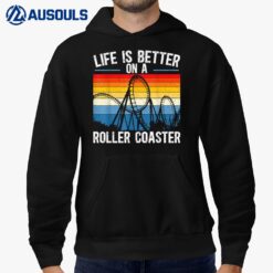 Life Is Better On A Roller Coaster Rollercoaster Hoodie