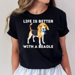 Life Is Better With A Beagle - Beagle Dog Lover Pet Owner T-Shirt