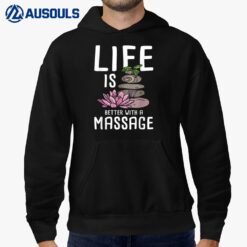 Life Is Better With A Massage Therapy Massage Therapist Hoodie