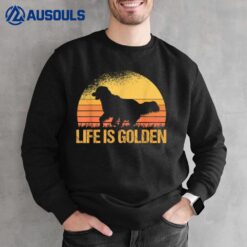 Life Is Golden Dog Golden Retriever Lover - Golden Retriever Sweatshirt