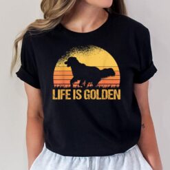 Life Is Golden Dog Golden Retriever Lover - Golden Retriever T-Shirt