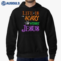 Life Without Jesus is Scary Fall Christian Halloween Jesus Hoodie
