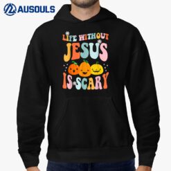 Life is Scary Without Jesus - Christian Faith Halloween Hoodie