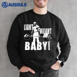 Light Weight Baby - Ronnie Coleman Gym Motivational Sweatshirt