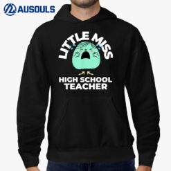 Little Miss High School Teacher First Day Back to School Hoodie