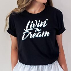 Living American Dreams Retro Saying and Quoted Gifts T-Shirt