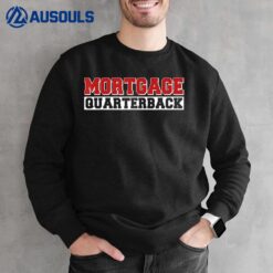 Loan Officer Bank Teller Mortgage Quarterback Moneylender Sweatshirt