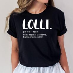 Lolli s for Women Mother's Day idea for Grandma Lolli T-Shirt