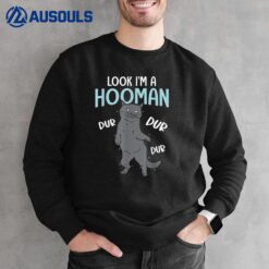 Look I'm A Hooman Dur Dur Dur Funny Black Cat Kitten Kitty Sweatshirt