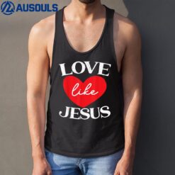 Love Like Jesus Christ God Christian Religious Faith Tank Top