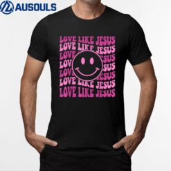 Love Like Jesus Religious God Christian Words On Back Ver 1 T-Shirt