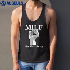 MILF Man I Love Fisting Tank Top