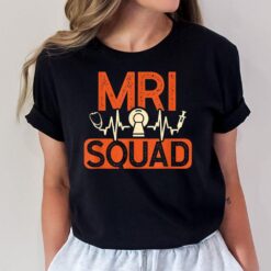 MRI Squad Radiology Tech Radiologist Rad Technologist T-Shirt