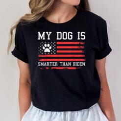 MY DOG IS SMARTER THAN BIDEN ANTI JOE BIDENVer 2 T-Shirt